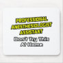 Professional Anesthesiologist Assistant .. Joke Mouse Pad