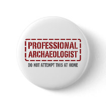 Professional Archaeologist buttons by 1000suns Professional Archaeologist buttons