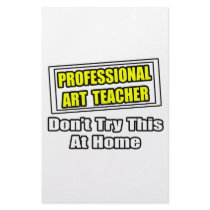 Professional Art Teacher...Don't Try This At Home stationery