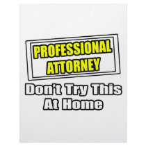 Professional Attorney...Don't Try This At Home letterhead by attorneyshirts Professional Attorney...Don't Try This At Home letterhead