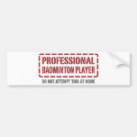 Professional Badminton Player Bumper Sticker