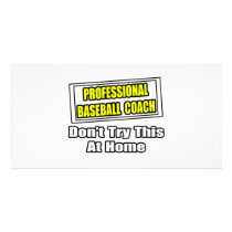 Professional Baseball Coach...Don't Try At Home photo cards