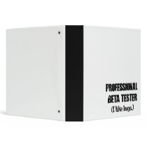 professional beta tester (like bugs) binders
