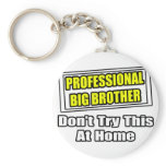 Professional Big Brother...Joke Key Chains
