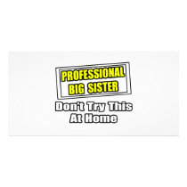 Professional Big Sister...Joke photo cards