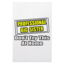 Professional Big Sister...Joke stationery by Proud_Sister_Shirts Professional Big Sister...Joke stationery