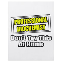 Professional Biochemist...Don't Try This At Home Custom Flyer