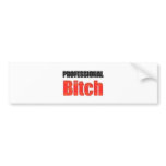 Professional Bitch Bumper Stickers