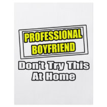 Professional Boyfriend...Joke flyers by Boyfriend_Shirts Professional Boyfriend...Joke flyers
