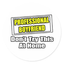 Professional Boyfriend...Joke stickers