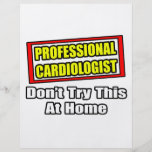 Professional Cardiologist...Don't Try At Home Custom Flyer