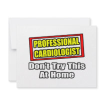 Professional Cardiologist...Don't Try At Home invitations