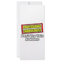 Professional Cardiologist...Don't Try At Home rack cards
