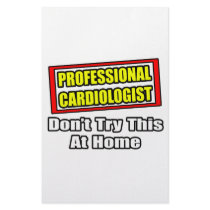 Professional Cardiologist...Don't Try At Home stationery