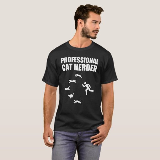 Professional Cat Herder Funny Herding Cats T Shirt Zazzle