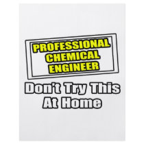 Professional Chemical Engineer...Don't Try This flyers by Chemical_Engineer Professional Chemical Engineer...Don't Try This flyers