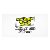 Professional Chemical Engineer...Don't Try This photo cards by Chemical_Engineer Professional Chemical Engineer...Don't Try This photo cards