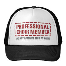 Professional Choir Member Trucker Hat