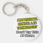Professional Clinical Lab Technologist .. Joke Keychains