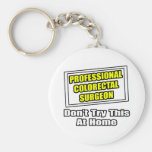 Professional Colorectal Surgeon .. Joke Key Chain