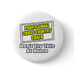 Professional Cross Country Coach...Don't Try This Buttons