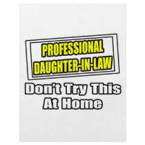 Professional Daughter-In-Law...Joke flyers by Daughter_In_Law Professional Daughter-In-Law...Joke flyers