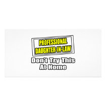 Professional Daughter-In-Law...Joke photo cards