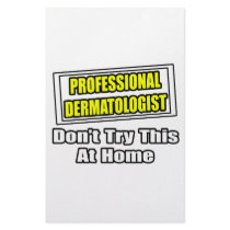 Professional Dermatologist...Don't Try at Home stationery