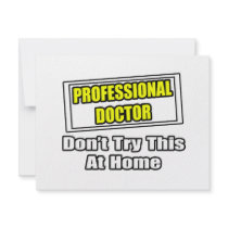 Professional Doctor...Don't Try This At Home invitations