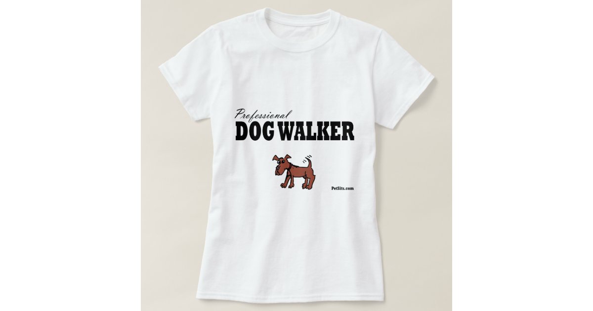 Professional Dog Walker TShirt Zazzle