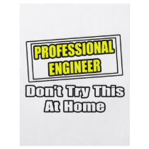 Professional Engineer...Don't Try This At Home flyers by engineershirts Professional Engineer...Don't Try This At Home flyers