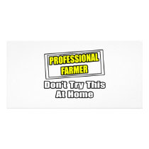 Professional Farmer...Don't Try This At Home photo cards by Farmer_Shirts Professional Farmer...Don't Try This At Home photo cards
