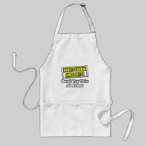 Professional Firefighter...Don't Try At Home Aprons