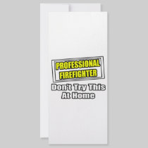 Professional Firefighter...Don't Try At Home Rack Card