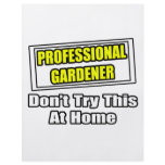Professional Gardener...Don't Try This At Home flyers