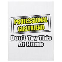 Professional Girlfriend...Joke flyers by Girlfriend_Shirts Professional Girlfriend...Joke flyers