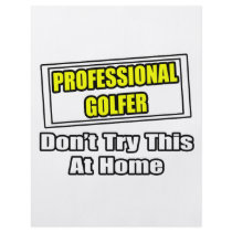 Professional Golfer...Don't Try This At Home flyers by Golfer_Shirts Professional Golfer...Don't Try This At Home flyers