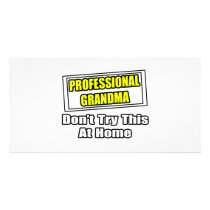 Professional Grandma...Don't Try This At Home photo cards by Proud_Grandma_Shirts Professional Grandma...Don't Try This At Home photo cards