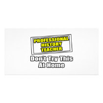 Professional History Teacher...Don't Try photo cards by historyteachershirts Professional History Teacher...Don't Try photo cards