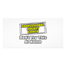 Professional Hockey Coach...Don't Try This photo cards by hockeycoachshirts Professional Hockey Coach...Don't Try This photo cards