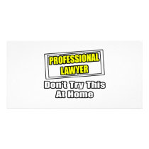 Professional Lawyer...Don't Try This At Home photo cards by lawyershirts Professional Lawyer...Don't Try This At Home photo cards