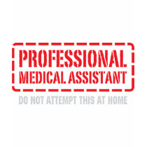 Professional Medical Assistant t-shirts