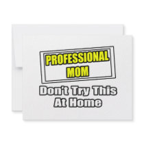 Professional Mom...Don't Try This At Home invitations by Proud_Mom_Shirts Professional Mom...Don't Try This At Home invitations