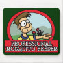 Professional Mosquito Feeder Mousepad