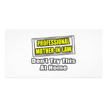 Professional Mother-In-Law...Joke photo cards by Mother_In_Law_Shirts Professional Mother-In-Law...Joke photo cards