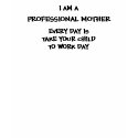 PROFESSIONAL MOTHER - shirt