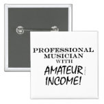 Professional Musician Amateur Income Buttons
