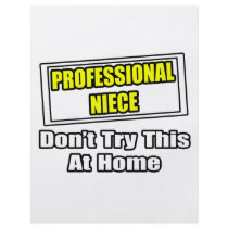 Professional Niece...Don't Try This At Home flyers by Niece_Shirts Professional Niece...Don't Try This At Home flyers