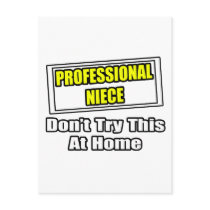 Professional Niece...Don't Try This At Home postcards by Niece_Shirts Professional Niece...Don't Try This At Home postcards