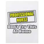 Professional Nurse...Don't Try This At Home Custom Flyer